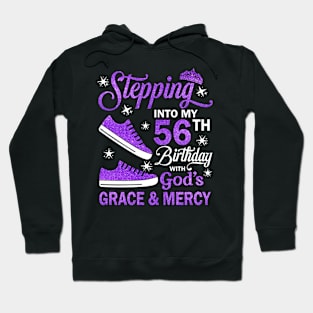 Stepping Into My 56th Birthday With God's Grace & Mercy Bday Hoodie